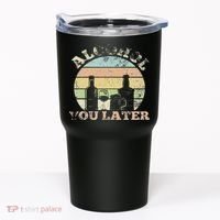 Alcohol You Later Funny Drinking Pun Tumbler thumb 0