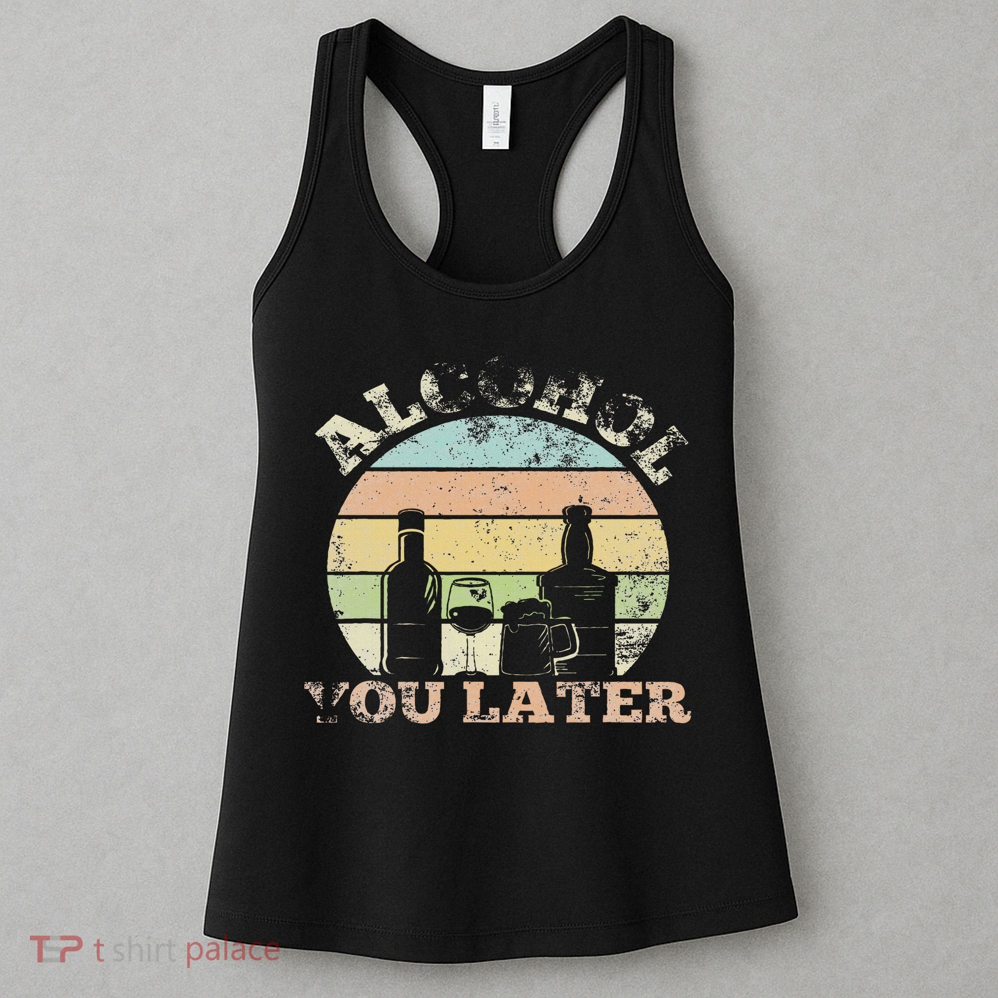Alcohol You Later Funny Drinking Pun Women's Tank Top