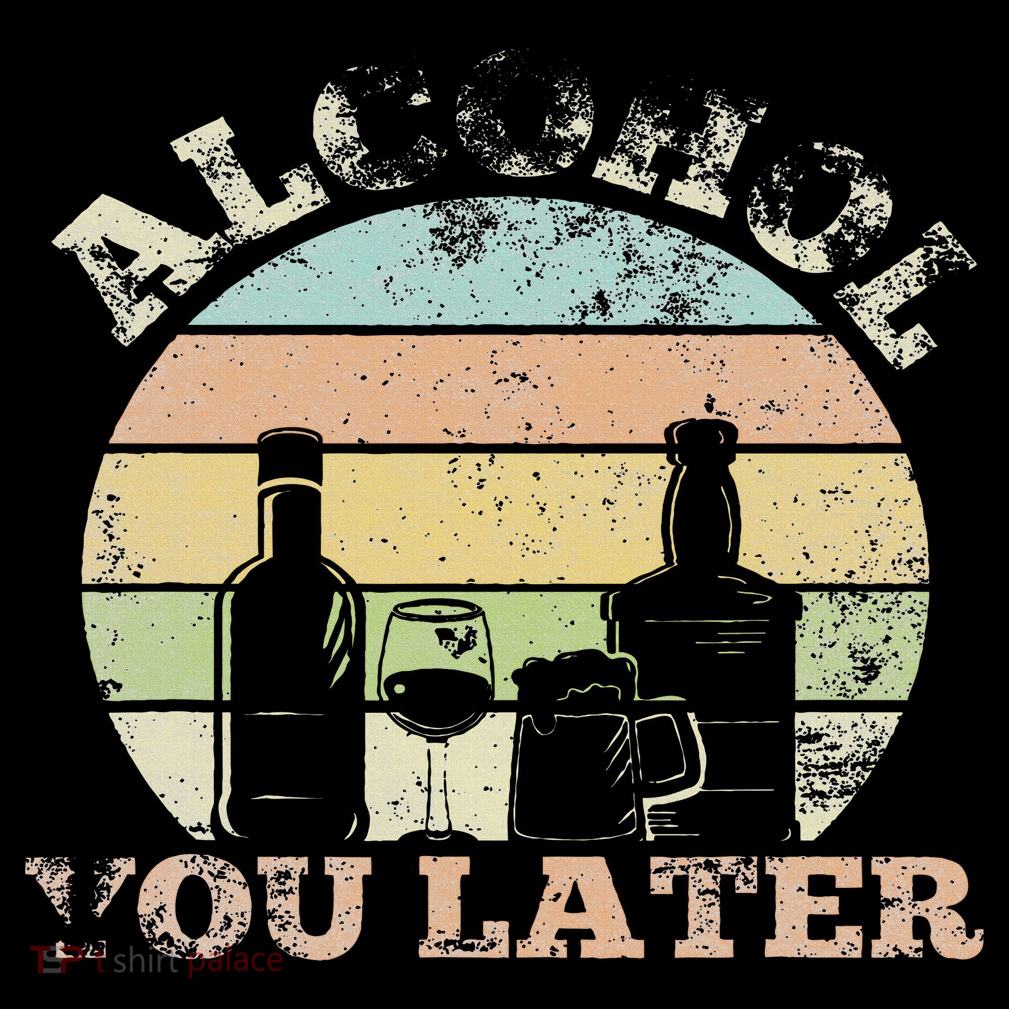 Alcohol You Later Funny Drinking Pun Baby Bodysuit