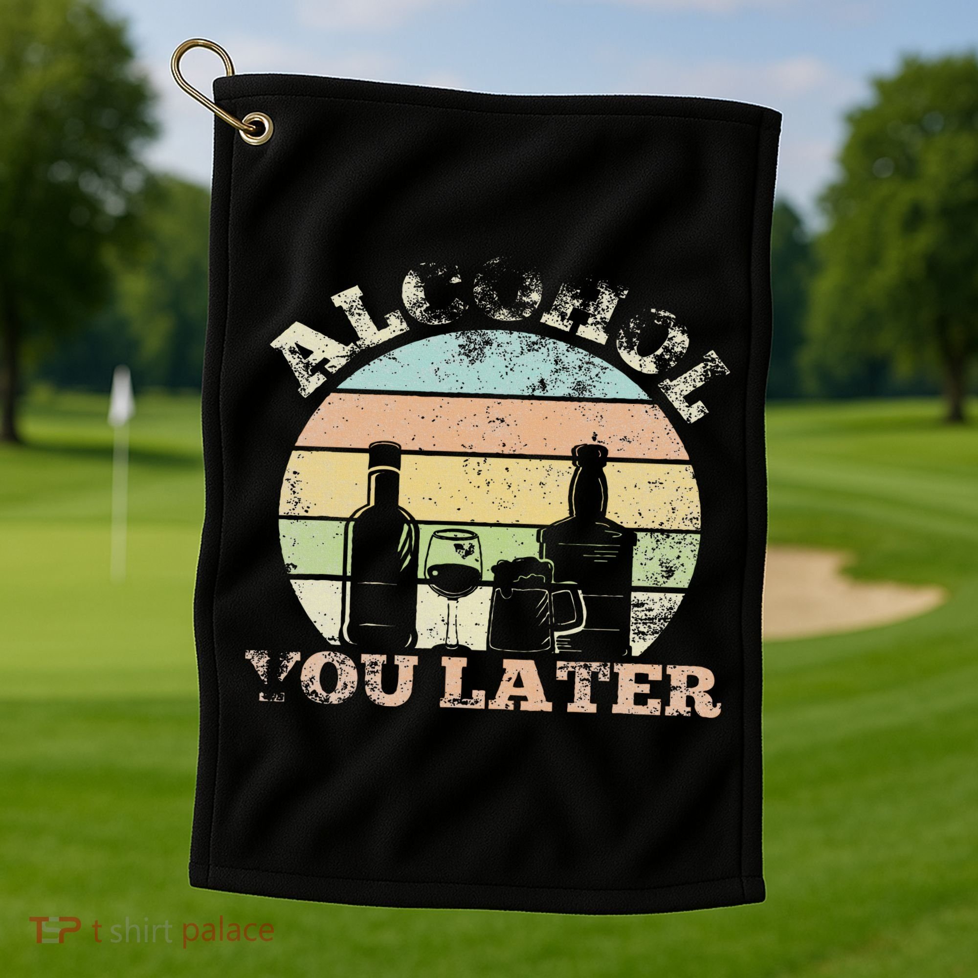 Alcohol You Later Funny Drinking Pun Golf Towel