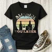 Alcohol You Later Funny Drinking Pun Women's T-Shirt thumb 3