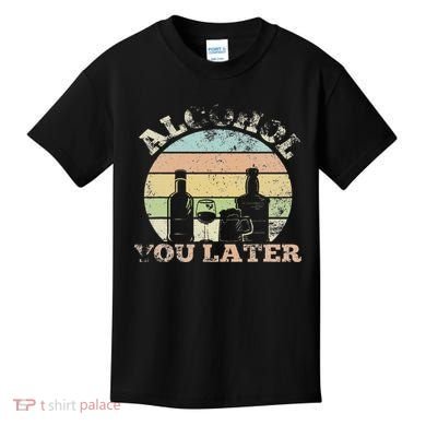 Alcohol You Later Funny Drinking Pun Kids T-Shirt