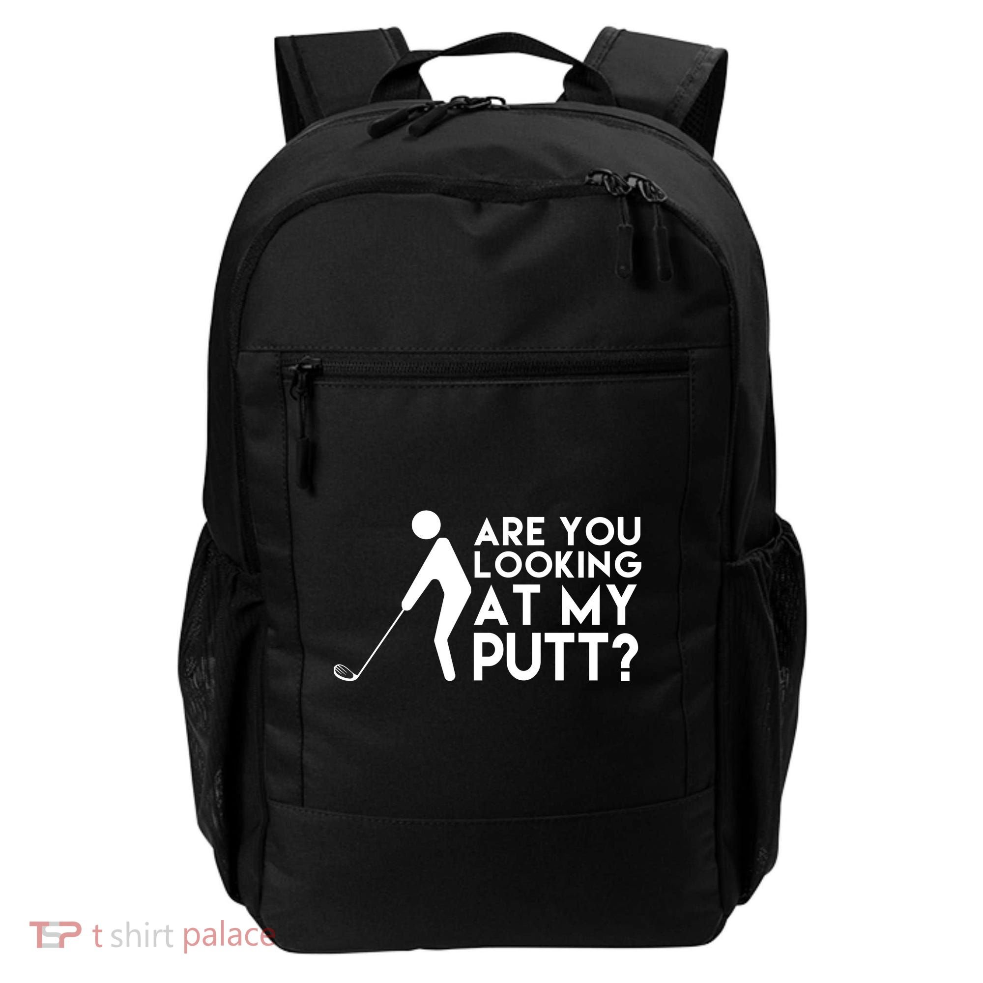 Are You Looking At My Putt Golf Lover Funny Backpack