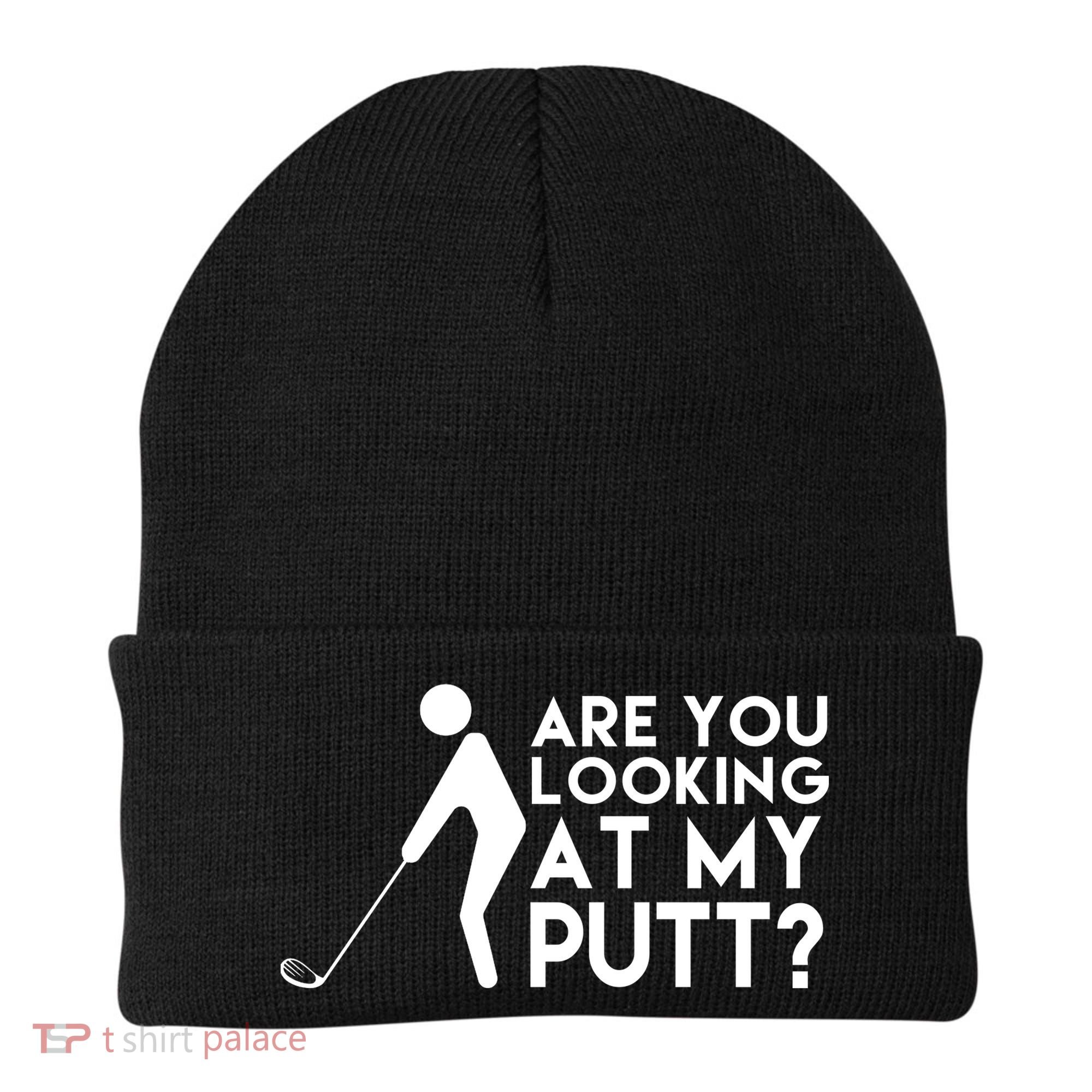 Are You Looking At My Putt Golf Lover Funny Beanie