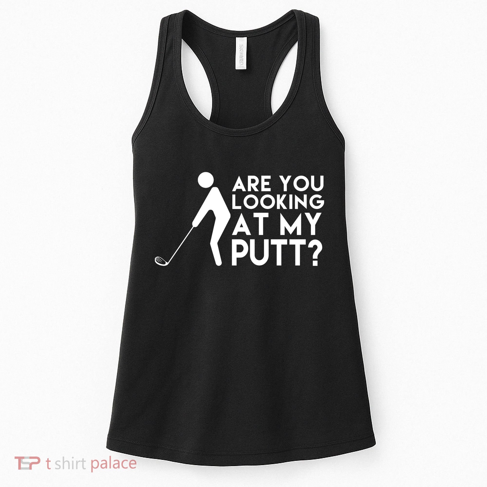 Are You Looking At My Putt Golf Lover Funny Women's Tank Top