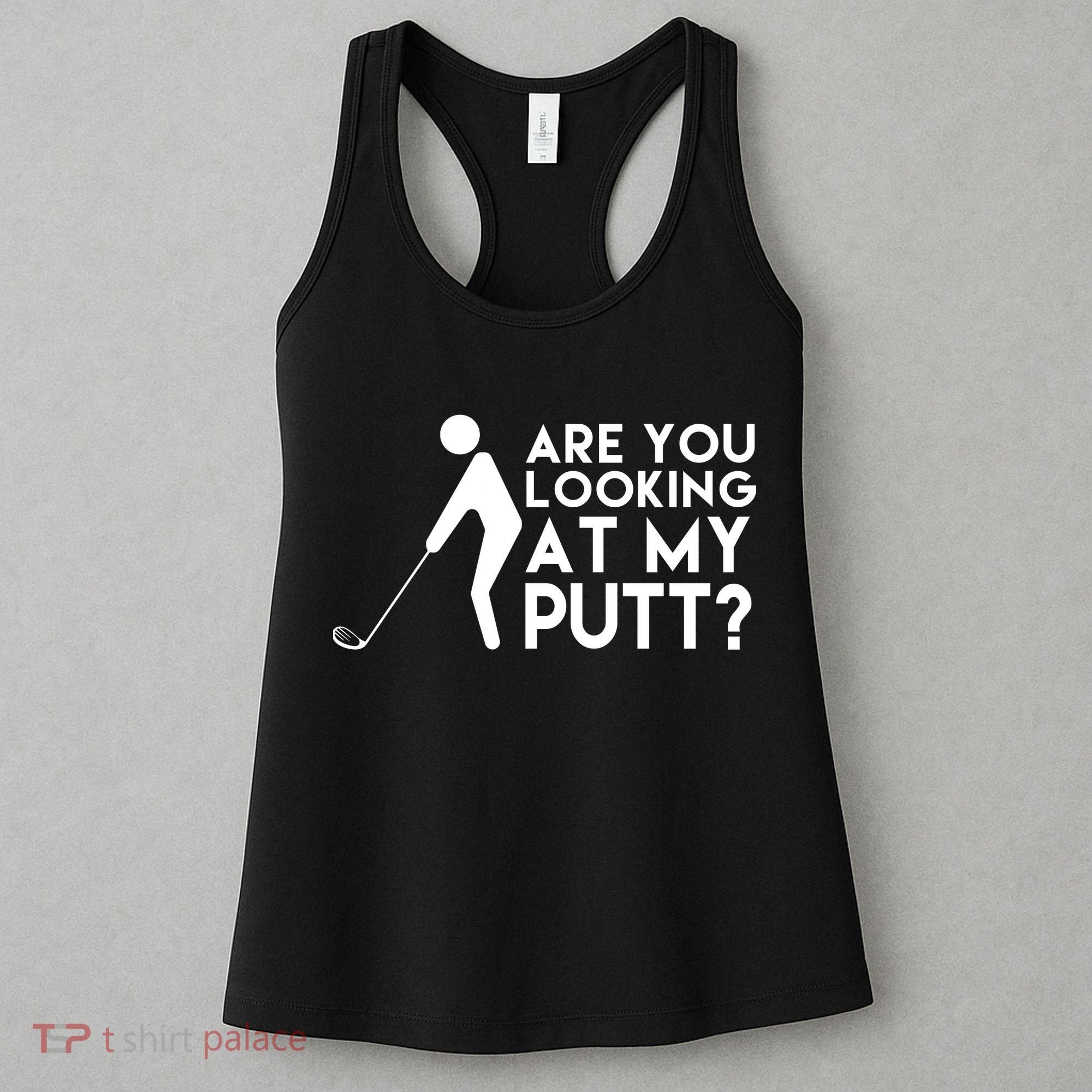 Are You Looking At My Putt Golf Lover Funny Women's Tank Top