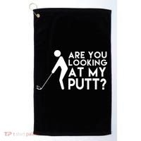 Are You Looking At My Putt Golf Lover Funny Golf Towel thumb 0