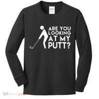 Are You Looking At My Putt Golf Lover Funny Kids Long Sleeve Shirt thumb 0