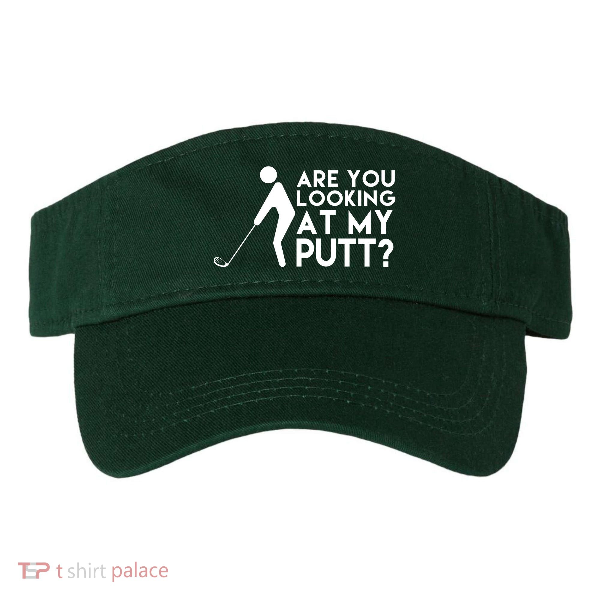 Are You Looking At My Putt Golf Lover Funny Visor