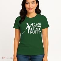 Are You Looking At My Putt Golf Lover Funny Women's T-Shirt thumb 4