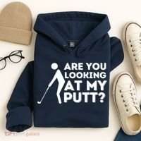 Are You Looking At My Putt Golfing Lover & Golf Gift Hoodie thumb 4