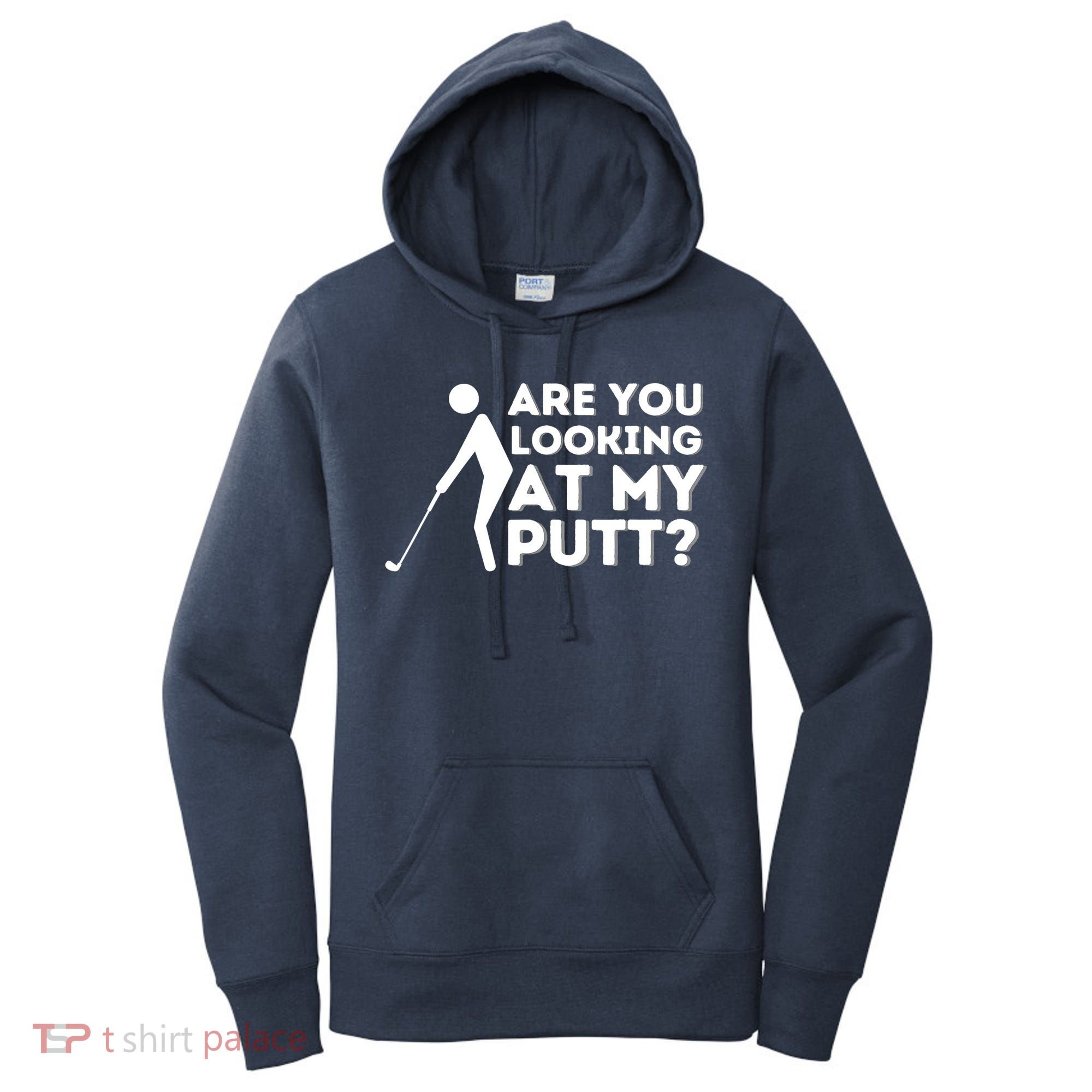 Are You Looking At My Putt Golfing Lover & Golf Gift Women's Hoodie