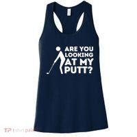 Are You Looking At My Putt Golfing Lover & Golf Gift Women's Tank Top thumb 0