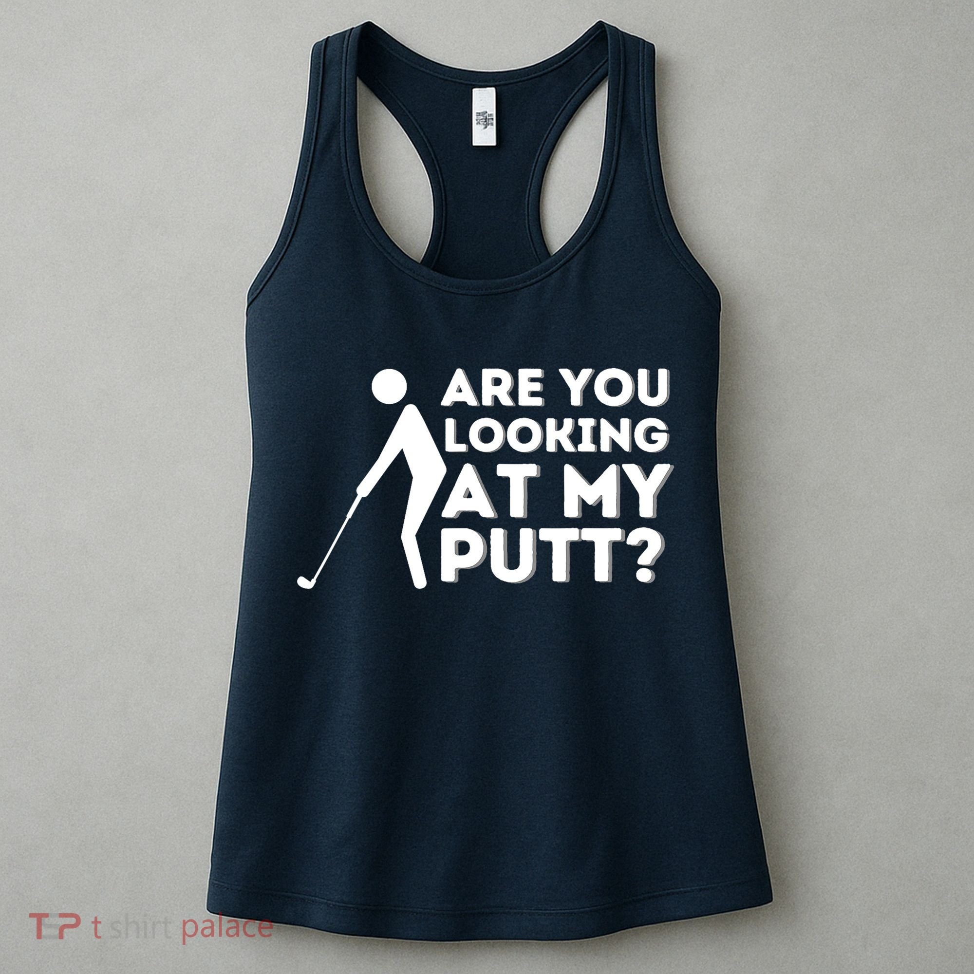 Are You Looking At My Putt Golfing Lover & Golf Gift Women's Tank Top
