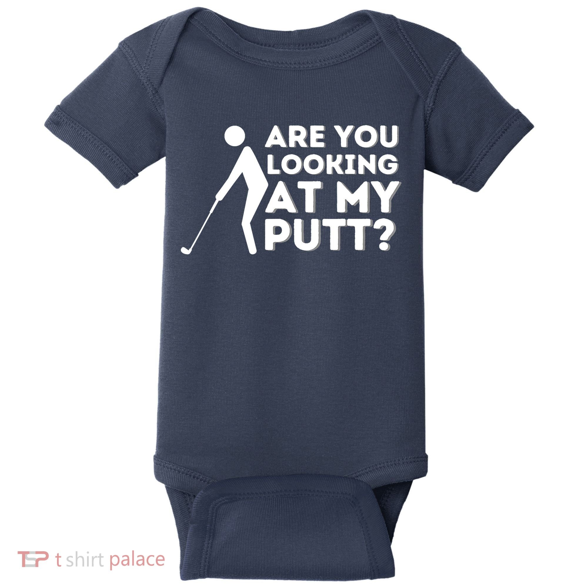 Are You Looking At My Putt Golfing Lover & Golf Gift Baby Bodysuit