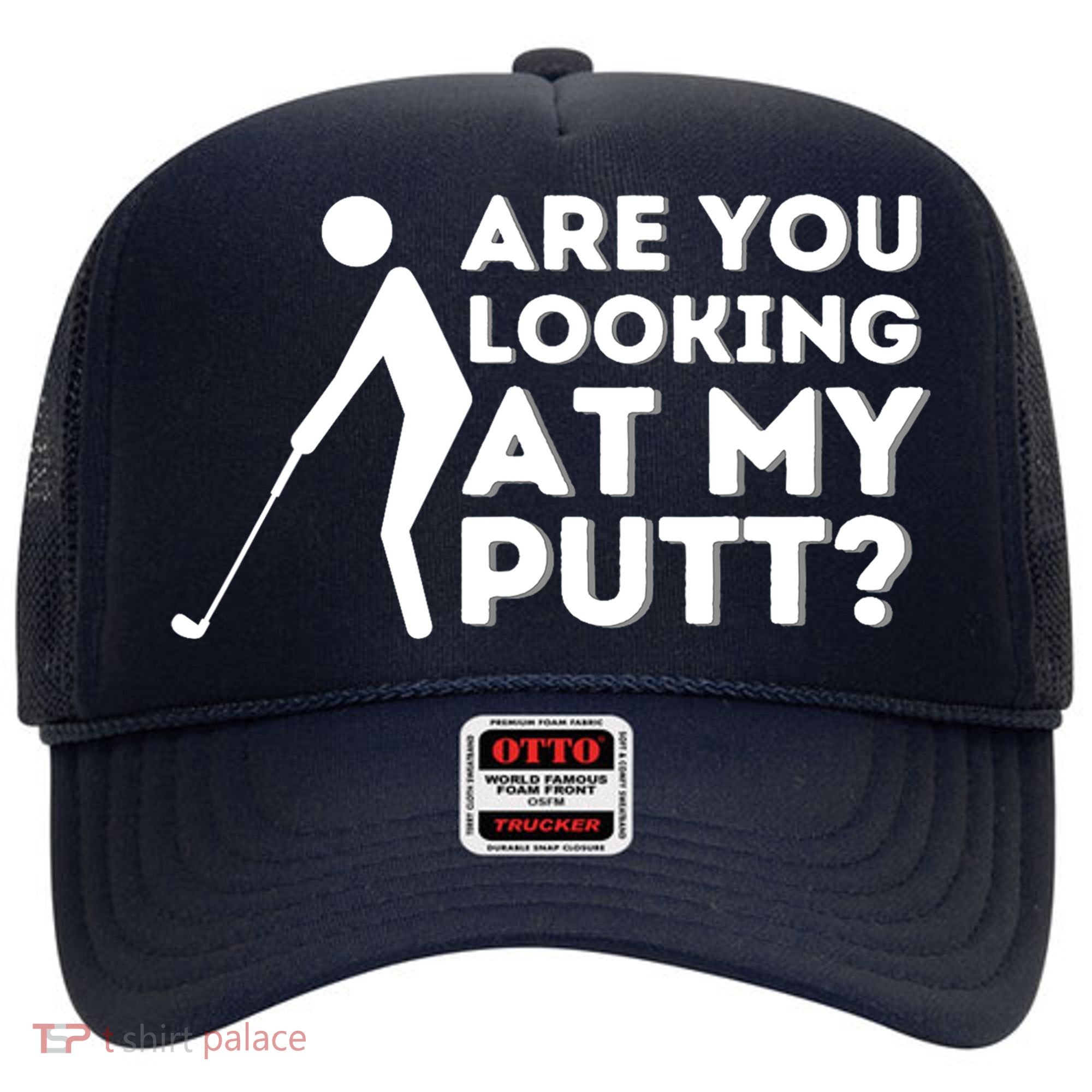 Are You Looking At My Putt Golfing Lover & Golf Gift Hat
