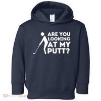 Are You Looking At My Putt Golfing Lover & Golf Gift Toddler Hoodie thumb 0