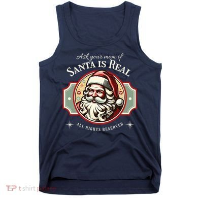 Ask Your Mom If Santa Is Real Vintage Tank Top