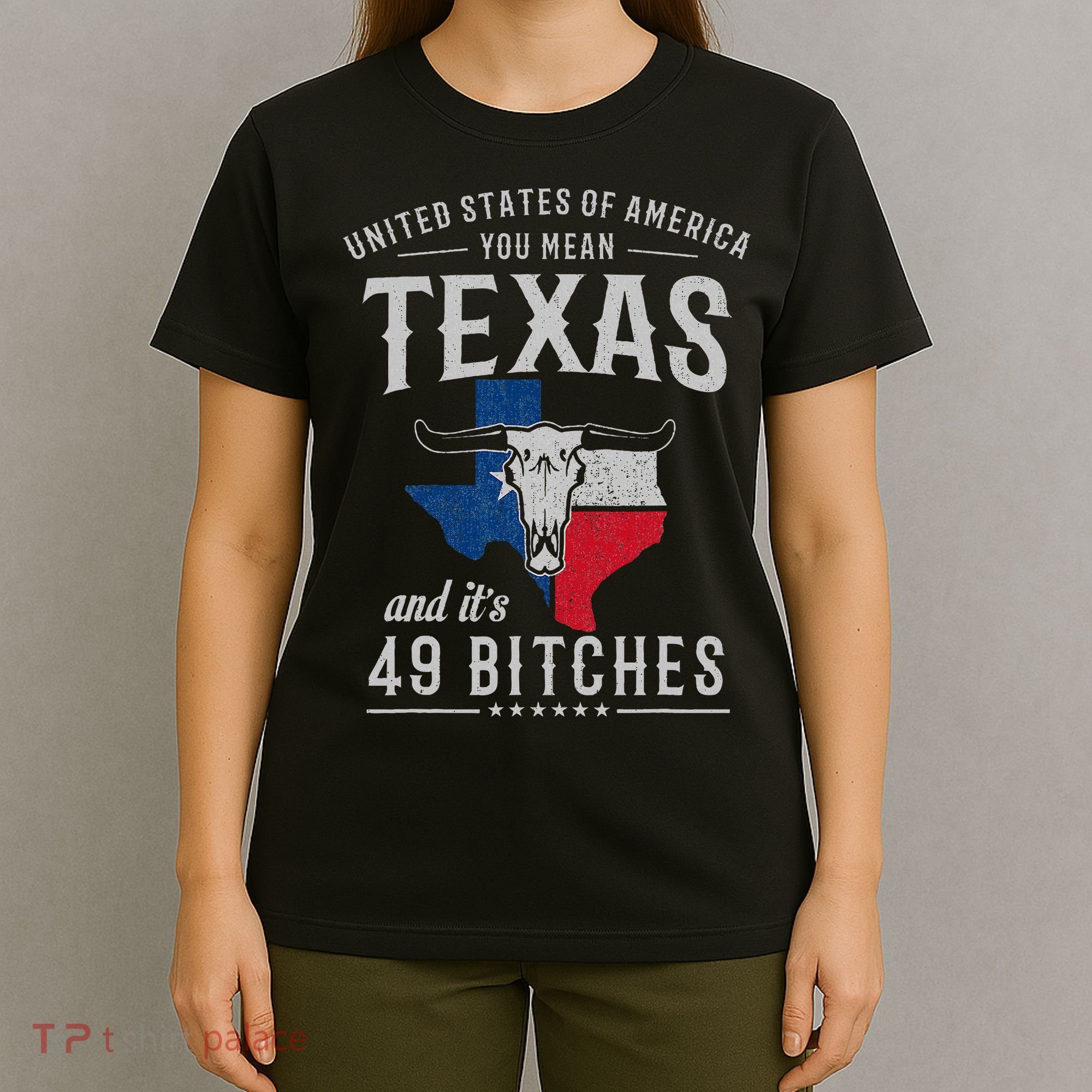 America You Mean Texas And Its 49 Bitches Texas T-Shirt