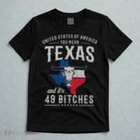 America You Mean Texas And Its 49 Bitches Texas T-Shirt thumb 5