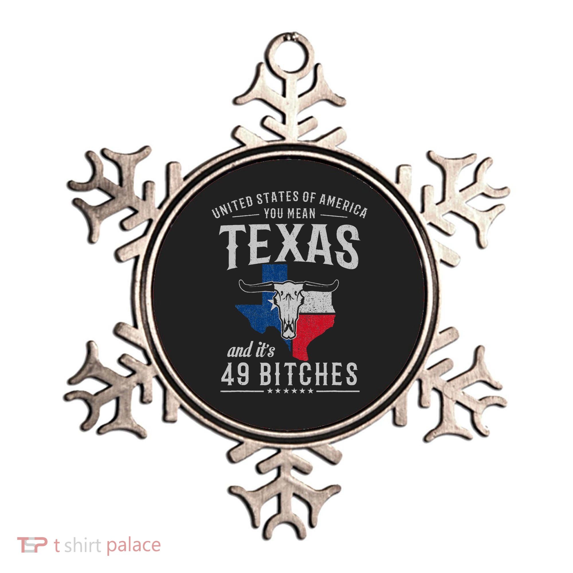 America You Mean Texas And Its 49 Bitches Texas Ornament