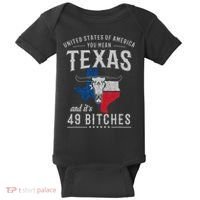 America You Mean Texas And Its 49 Bitches Texas Baby Bodysuit thumb 0