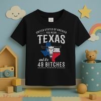 America You Mean Texas And Its 49 Bitches Texas Toddler T-Shirt thumb 3