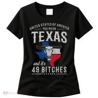 America You Mean Texas And Its 49 Bitches Texas Women's T-Shirt thumb 0