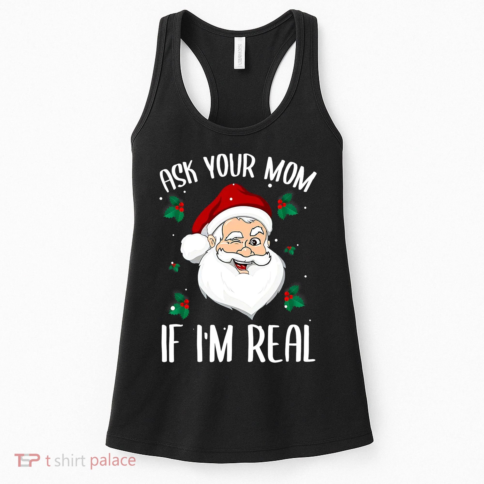 Ask Your Mom If I'm Real Funny Christmas Santa Claus Xmas Women's Tank Top