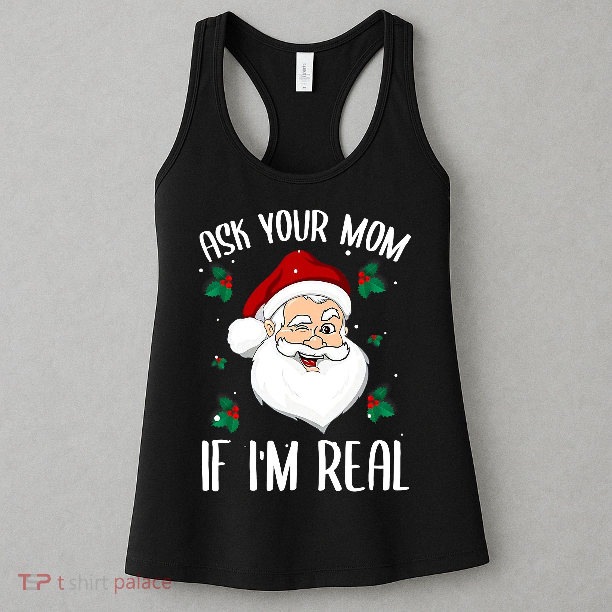 Ask Your Mom If I'm Real Funny Christmas Santa Claus Xmas Women's Tank Top