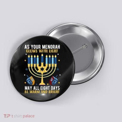 As Your Menorah Glows With Light May All Eight Days Be Warm And Bright Button