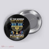 As Your Menorah Glows With Light May All Eight Days Be Warm And Bright Button thumb 0