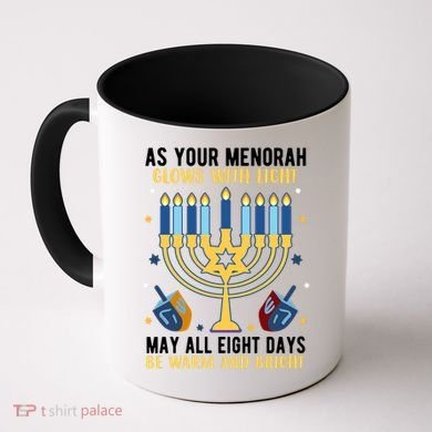As Your Menorah Glows With Light May All Eight Days Be Warm And Bright Coffee Mug