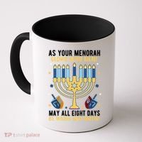 As Your Menorah Glows With Light May All Eight Days Be Warm And Bright Coffee Mug thumb 0