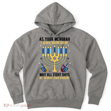 As Your Menorah Glows With Light May All Eight Days Be Warm And Bright Hoodie