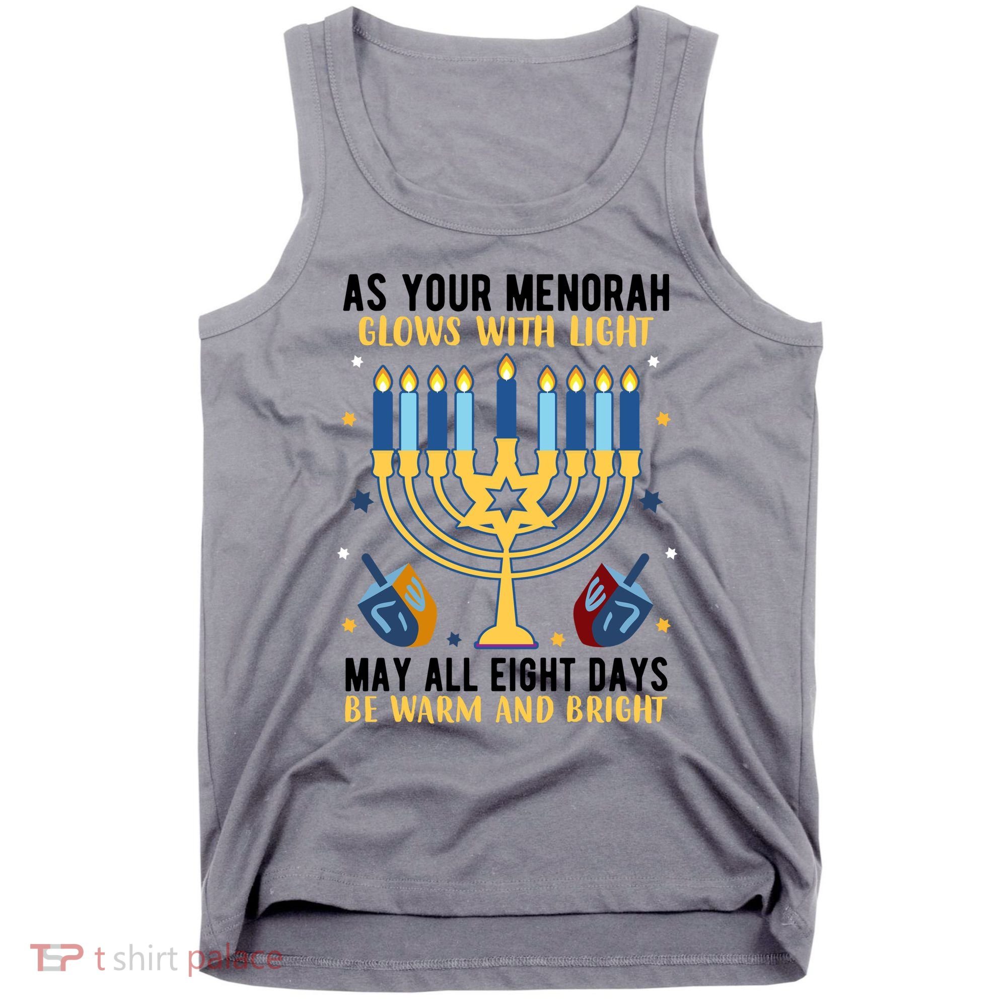 As Your Menorah Glows With Light May All Eight Days Be Warm And Bright Tank Top