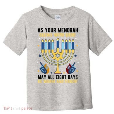 As Your Menorah Glows With Light May All Eight Days Be Warm And Bright Toddler T-Shirt