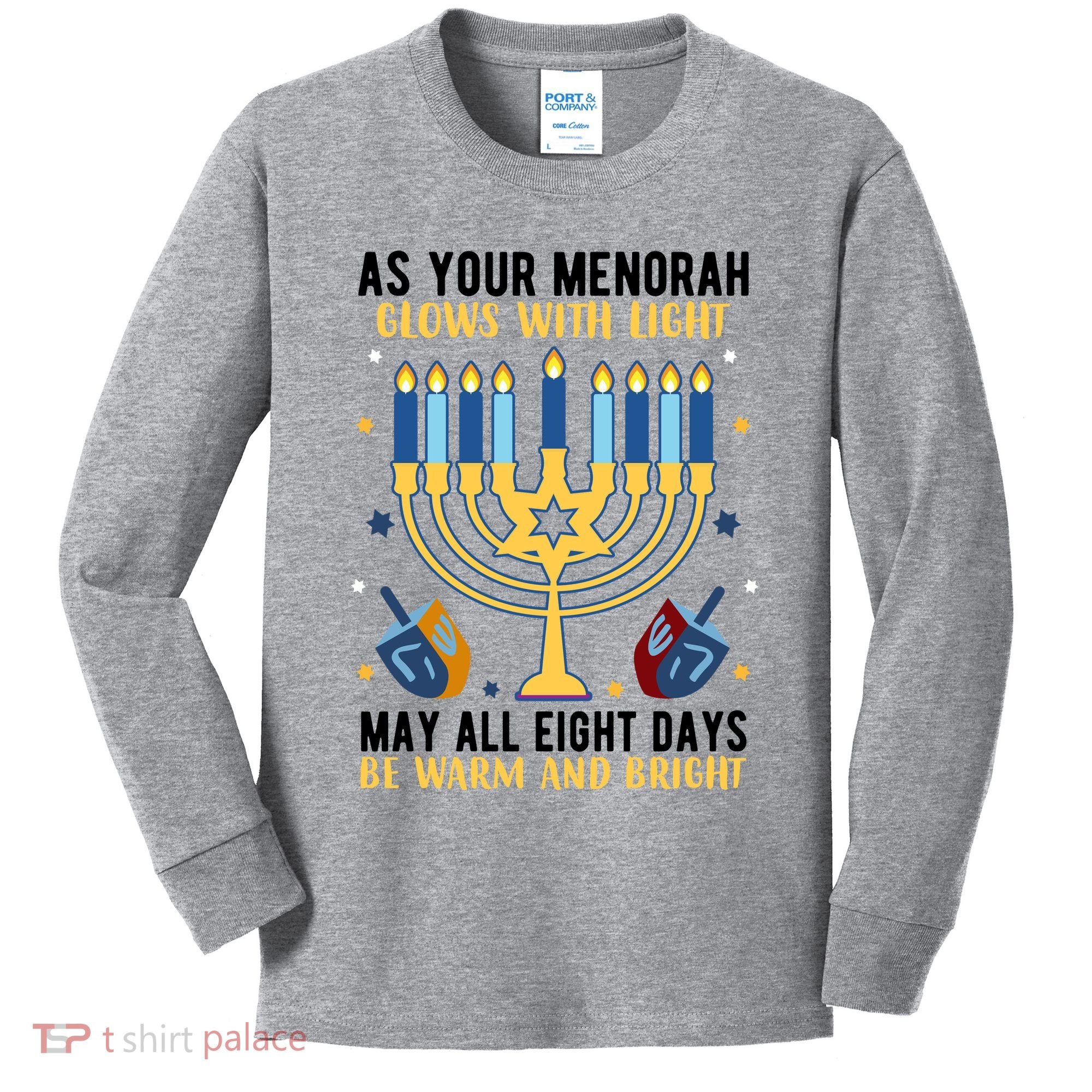 As Your Menorah Glows With Light May All Eight Days Be Warm And Bright Kids Long Sleeve Shirt
