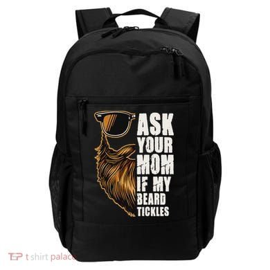 Ask Your Mom If My Beard Tickles Backpack