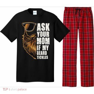 Ask Your Mom If My Beard Tickles Pajama Set