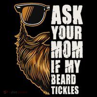 Ask Your Mom If My Beard Tickles Ornament thumb 1