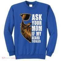 Ask Your Mom If My Beard Tickles Sweatshirt thumb 0