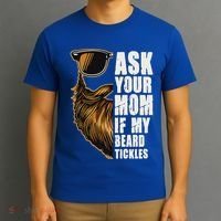 Ask Your Mom If My Beard Tickles T-Shirt thumb 3