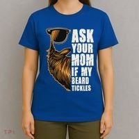 Ask Your Mom If My Beard Tickles T-Shirt thumb 4
