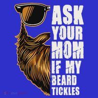 Ask Your Mom If My Beard Tickles Coaster thumb 2