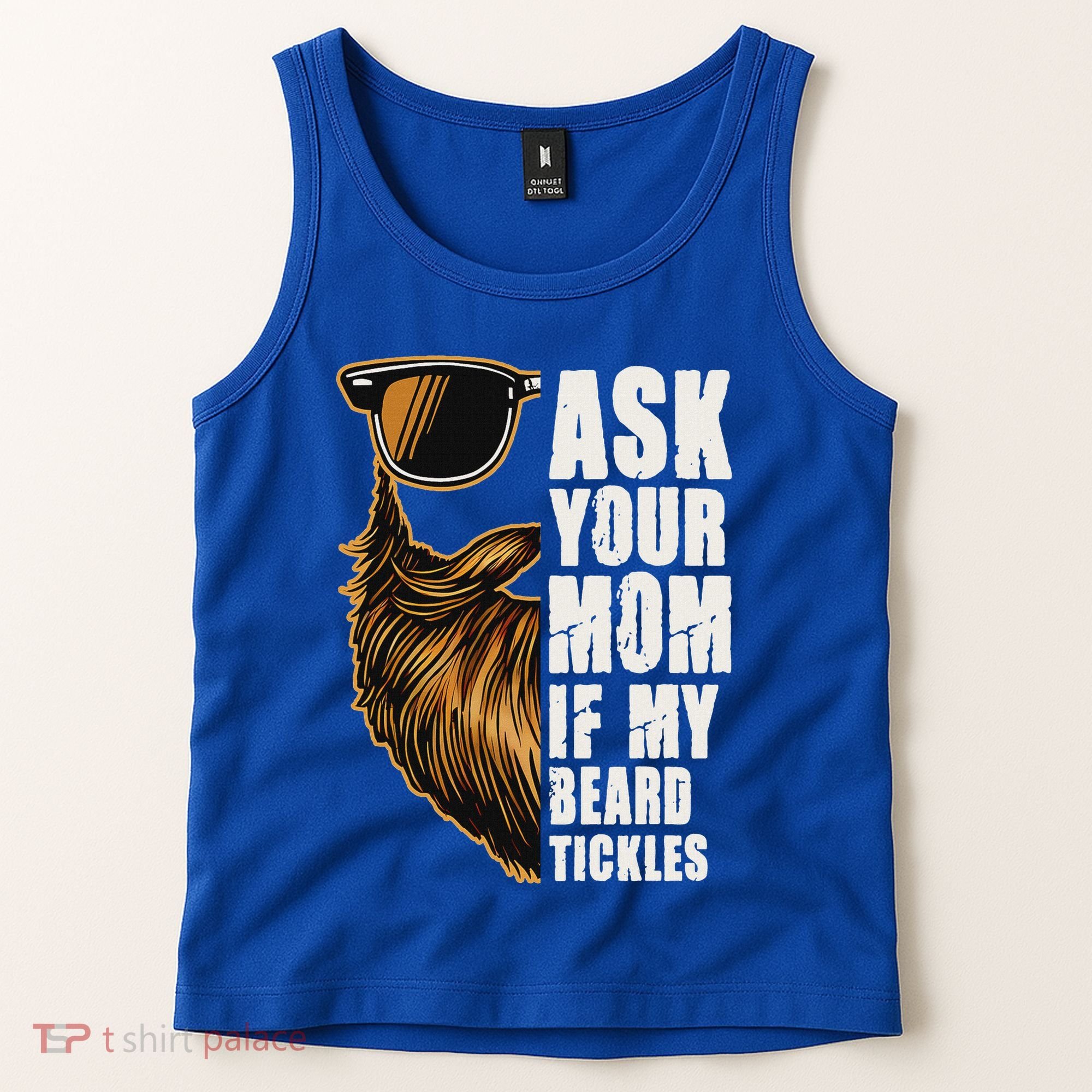 Ask Your Mom If My Beard Tickles Tank Top