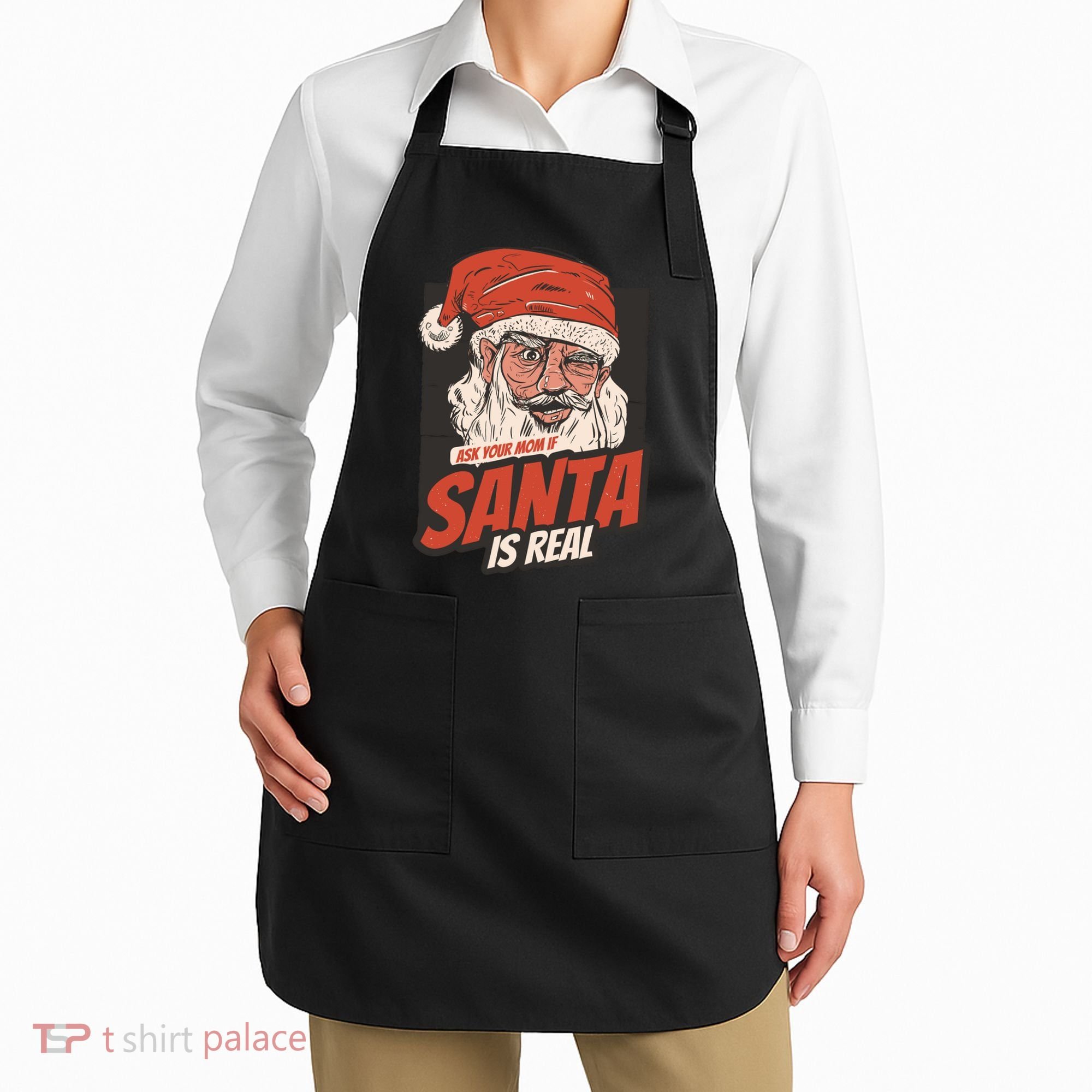 Ask Your Mom If Santa Is Real Apron