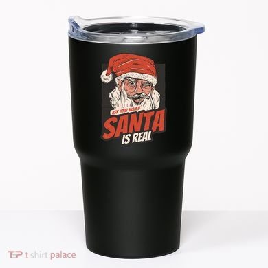 Ask Your Mom If Santa Is Real Tumbler