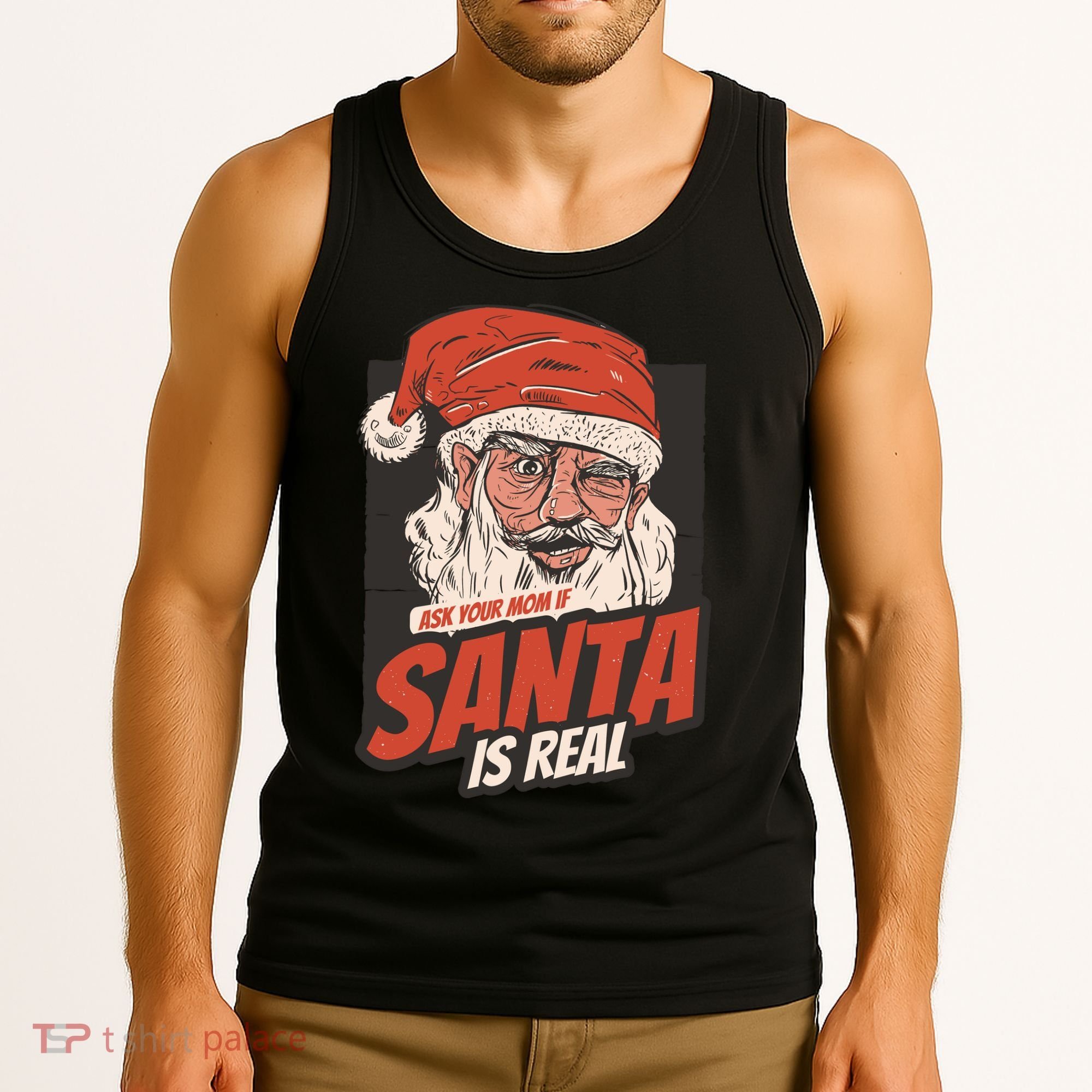 Ask Your Mom If Santa Is Real Tank Top