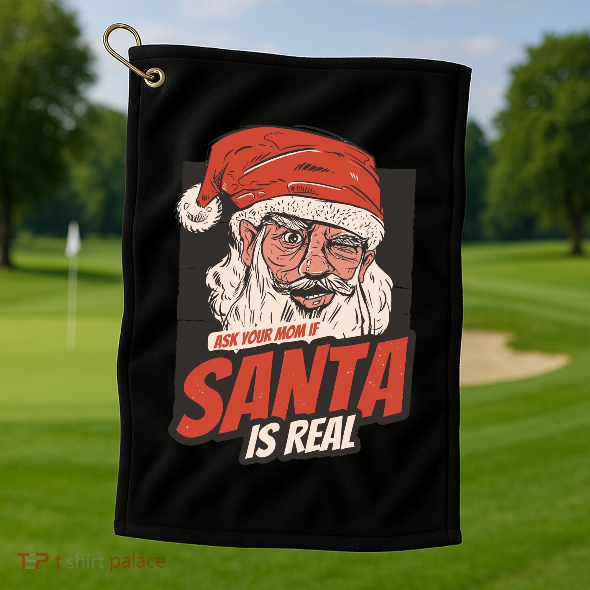 Ask Your Mom If Santa Is Real Golf Towel